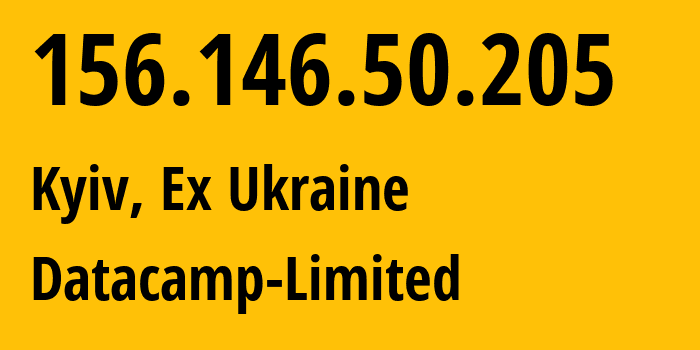 IP address 156.146.50.205 (Kyiv, Kyiv City, Ex Ukraine) get location, coordinates on map, ISP provider AS212238 Datacamp-Limited // who is provider of ip address 156.146.50.205, whose IP address