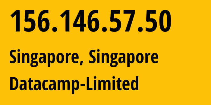 IP address 156.146.57.50 (Singapore, North West, Singapore) get location, coordinates on map, ISP provider AS212238 Datacamp-Limited // who is provider of ip address 156.146.57.50, whose IP address