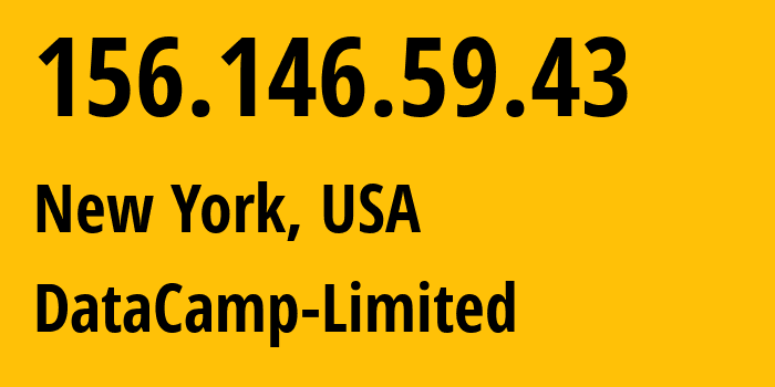 IP address 156.146.59.43 (New York, New York, USA) get location, coordinates on map, ISP provider AS60068 DataCamp-Limited // who is provider of ip address 156.146.59.43, whose IP address