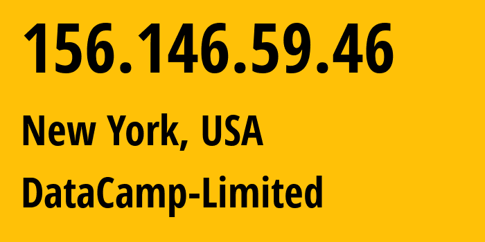 IP address 156.146.59.46 (New York, New York, USA) get location, coordinates on map, ISP provider AS60068 DataCamp-Limited // who is provider of ip address 156.146.59.46, whose IP address