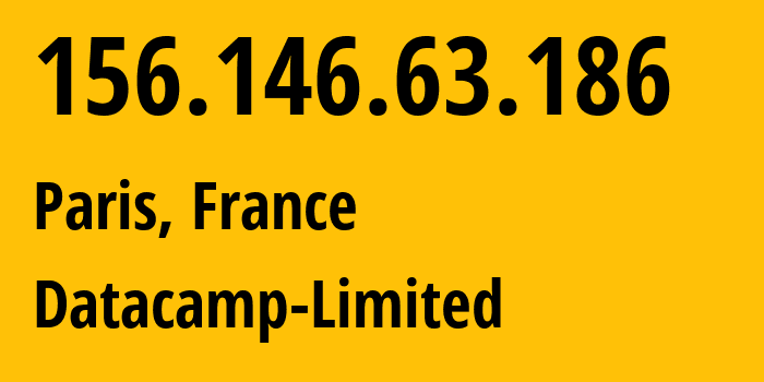 IP address 156.146.63.186 (Paris, Île-de-France, France) get location, coordinates on map, ISP provider AS212238 Datacamp-Limited // who is provider of ip address 156.146.63.186, whose IP address