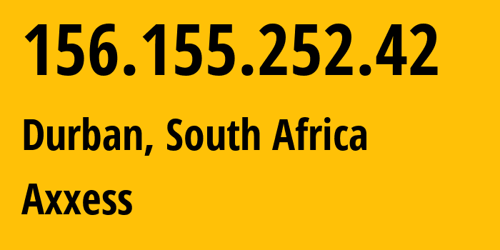 IP-адрес 156.155.252.42 (Дурбан, Квазулу-Натал, ЮАР) определить местоположение, координаты на карте, ISP провайдер AS327979 Axxess // кто провайдер айпи-адреса 156.155.252.42
