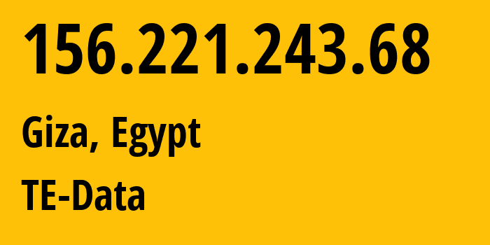 IP-адрес 156.221.243.68 (Гиза, Эль-Гиза, Египет) определить местоположение, координаты на карте, ISP провайдер AS8452 TE-Data // кто провайдер айпи-адреса 156.221.243.68