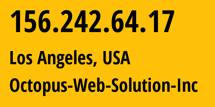IP-адрес 156.242.64.17 (Лос-Анджелес, Калифорния, США) определить местоположение, координаты на карте, ISP провайдер AS984 Octopus-Web-Solution-Inc // кто провайдер айпи-адреса 156.242.64.17