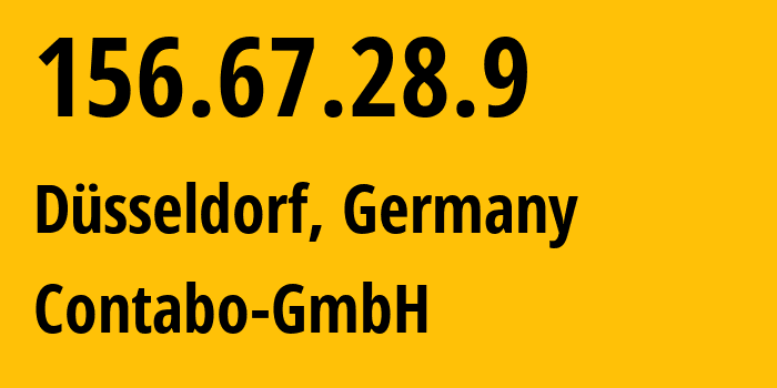 IP address 156.67.28.9 get location, coordinates on map, ISP provider AS51167 Contabo-GmbH // who is provider of ip address 156.67.28.9, whose IP address