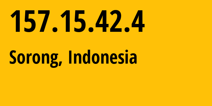 IP address 157.15.42.4 (Sorong, Southwest Papua, Indonesia) get location, coordinates on map, ISP provider AS152365 Dinas-Komunikasi-Informatika-Statistik-dan-Persandian-Provinsi-Papua-Barat-Daya // who is provider of ip address 157.15.42.4, whose IP address