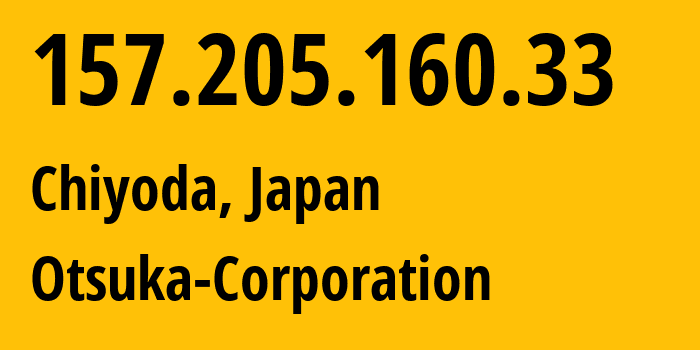 IP address 157.205.160.33 (Chiyoda, Tokyo, Japan) get location, coordinates on map, ISP provider AS17514 Otsuka-Corporation // who is provider of ip address 157.205.160.33, whose IP address