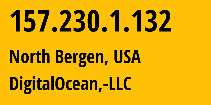 IP address 157.230.1.132 (North Bergen, New Jersey, USA) get location, coordinates on map, ISP provider AS14061 DigitalOcean,-LLC // who is provider of ip address 157.230.1.132, whose IP address