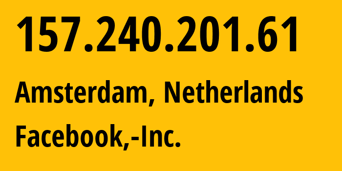 IP address 157.240.201.61 get location, coordinates on map, ISP provider AS32934 Facebook,-Inc. // who is provider of ip address 157.240.201.61, whose IP address