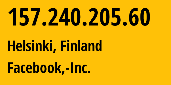 IP address 157.240.205.60 (Helsinki, Uusimaa, Finland) get location, coordinates on map, ISP provider AS32934 Facebook,-Inc. // who is provider of ip address 157.240.205.60, whose IP address