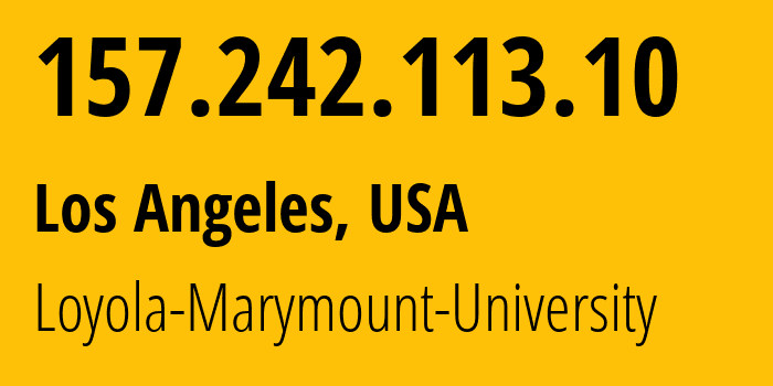 IP-адрес 157.242.113.10 (Лос-Анджелес, Калифорния, США) определить местоположение, координаты на карте, ISP провайдер AS25789 Loyola-Marymount-University // кто провайдер айпи-адреса 157.242.113.10