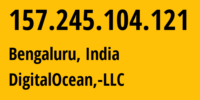 IP-адрес 157.245.104.121 (Бангалор, Карнатака, Индия) определить местоположение, координаты на карте, ISP провайдер AS14061 DigitalOcean,-LLC // кто провайдер айпи-адреса 157.245.104.121
