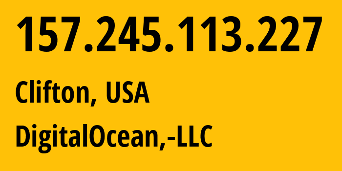 IP-адрес 157.245.113.227 (Клифтон, Нью-Джерси, США) определить местоположение, координаты на карте, ISP провайдер AS14061 DigitalOcean,-LLC // кто провайдер айпи-адреса 157.245.113.227