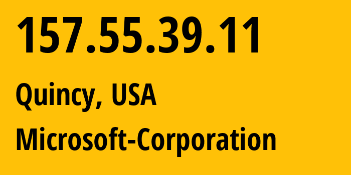 IP address 157.55.39.11 (Quincy, Washington, USA) get location, coordinates on map, ISP provider AS8075 Microsoft-Corporation // who is provider of ip address 157.55.39.11, whose IP address