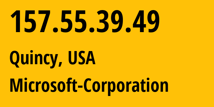 IP-адрес 157.55.39.49 (Куинси, Вашингтон, США) определить местоположение, координаты на карте, ISP провайдер AS8075 Microsoft-Corporation // кто провайдер айпи-адреса 157.55.39.49