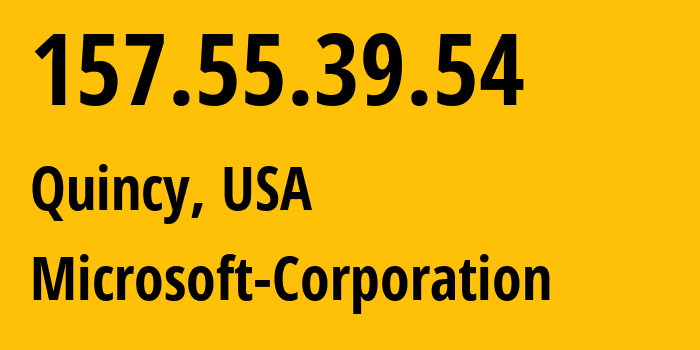 IP-адрес 157.55.39.54 (Куинси, Вашингтон, США) определить местоположение, координаты на карте, ISP провайдер AS8075 Microsoft-Corporation // кто провайдер айпи-адреса 157.55.39.54