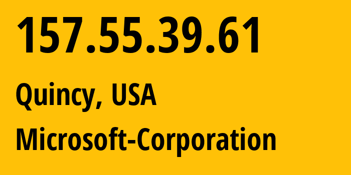 IP-адрес 157.55.39.61 (Куинси, Вашингтон, США) определить местоположение, координаты на карте, ISP провайдер AS8075 Microsoft-Corporation // кто провайдер айпи-адреса 157.55.39.61