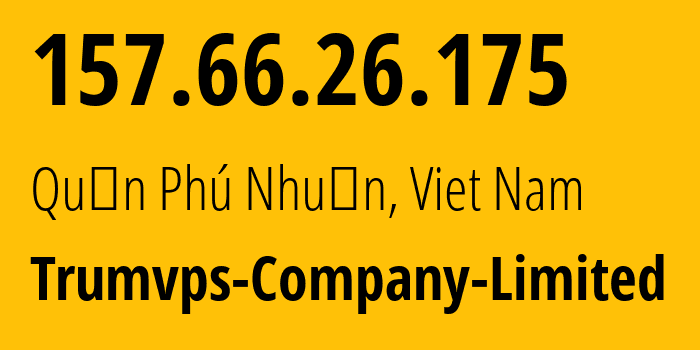 IP-адрес 157.66.26.175 (Quận Phú Nhuận, Хо Ши Мин, Вьетнам) определить местоположение, координаты на карте, ISP провайдер AS149107 Trumvps-Company-Limited // кто провайдер айпи-адреса 157.66.26.175