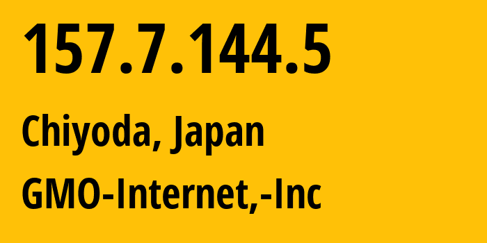 IP address 157.7.144.5 (Chiyoda, Tokyo, Japan) get location, coordinates on map, ISP provider AS7506 GMO-Internet,-Inc // who is provider of ip address 157.7.144.5, whose IP address