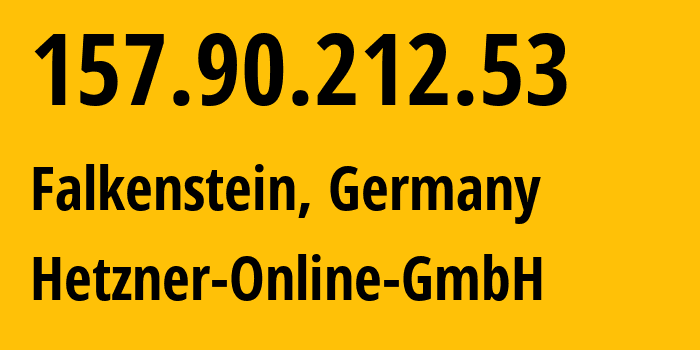 IP-адрес 157.90.212.53 (Фалькенштайн, Саксония, Германия) определить местоположение, координаты на карте, ISP провайдер AS24940 Hetzner-Online-GmbH // кто провайдер айпи-адреса 157.90.212.53