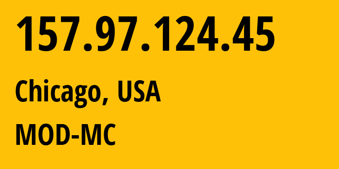 IP-адрес 157.97.124.45 (Чикаго, Иллинойс, США) определить местоположение, координаты на карте, ISP провайдер AS54103 MOD-MC // кто провайдер айпи-адреса 157.97.124.45