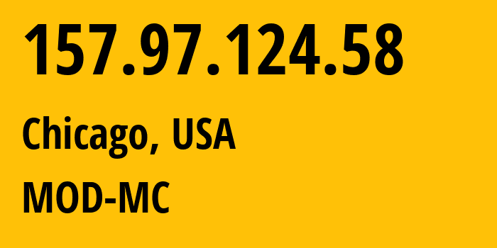 IP-адрес 157.97.124.58 (Чикаго, Иллинойс, США) определить местоположение, координаты на карте, ISP провайдер AS54103 MOD-MC // кто провайдер айпи-адреса 157.97.124.58