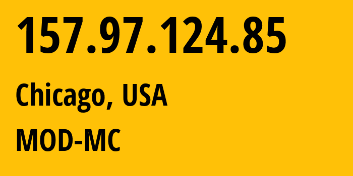 IP-адрес 157.97.124.85 (Чикаго, Иллинойс, США) определить местоположение, координаты на карте, ISP провайдер AS54103 MOD-MC // кто провайдер айпи-адреса 157.97.124.85