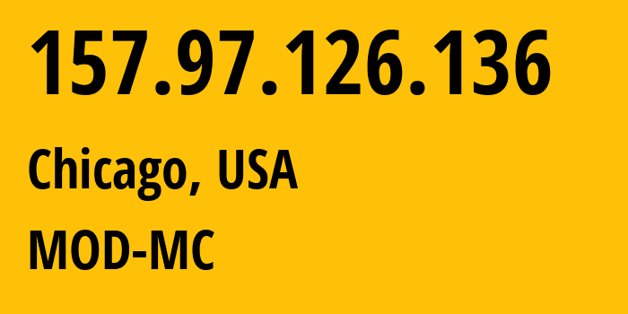 IP-адрес 157.97.126.136 (Чикаго, Иллинойс, США) определить местоположение, координаты на карте, ISP провайдер AS54103 MOD-MC // кто провайдер айпи-адреса 157.97.126.136