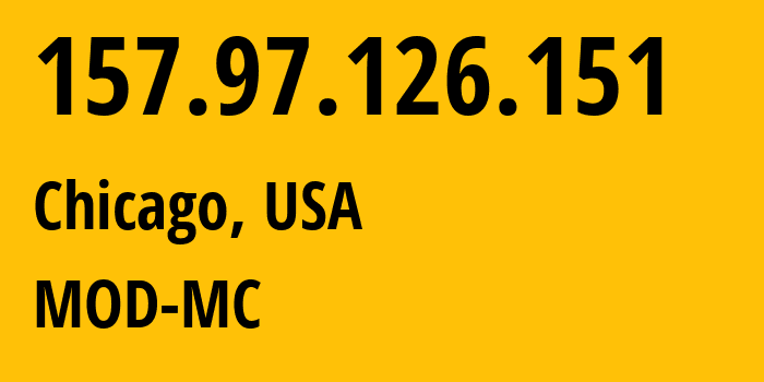 IP-адрес 157.97.126.151 (Чикаго, Иллинойс, США) определить местоположение, координаты на карте, ISP провайдер AS54103 MOD-MC // кто провайдер айпи-адреса 157.97.126.151