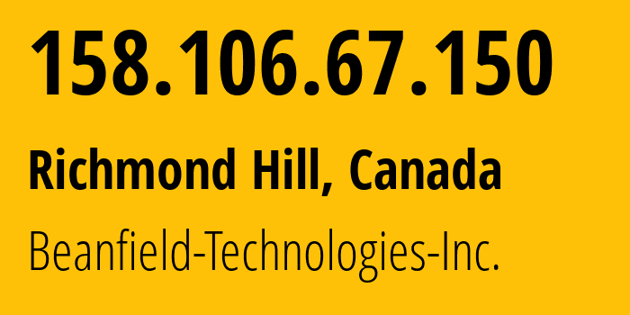 IP-адрес 158.106.67.150 (Ричмонд-Хилл, Онтарио, Канада) определить местоположение, координаты на карте, ISP провайдер AS23498 Beanfield-Technologies-Inc. // кто провайдер айпи-адреса 158.106.67.150