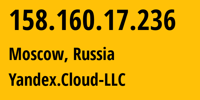 IP-адрес 158.160.17.236 (Москва, Москва, Россия) определить местоположение, координаты на карте, ISP провайдер AS200350 Yandex.Cloud-LLC // кто провайдер айпи-адреса 158.160.17.236