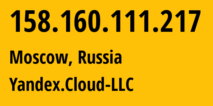 IP address 158.160.111.217 (Moscow, Moscow, Russia) get location, coordinates on map, ISP provider AS200350 Yandex.Cloud-LLC // who is provider of ip address 158.160.111.217, whose IP address