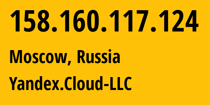 IP-адрес 158.160.117.124 (Москва, Москва, Россия) определить местоположение, координаты на карте, ISP провайдер AS200350 Yandex.Cloud-LLC // кто провайдер айпи-адреса 158.160.117.124