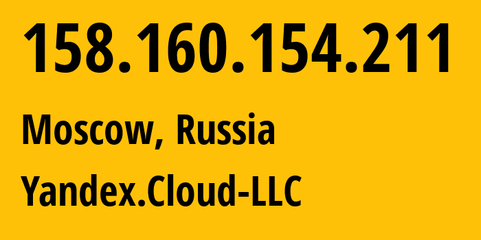 IP address 158.160.154.211 (Moscow, Moscow, Russia) get location, coordinates on map, ISP provider AS200350 Yandex.Cloud-LLC // who is provider of ip address 158.160.154.211, whose IP address