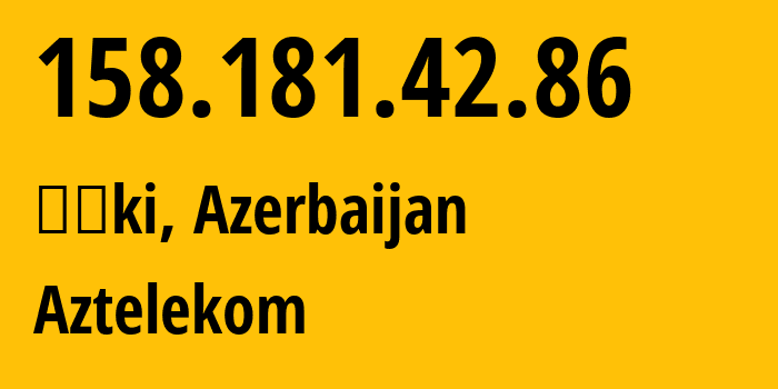 IP-адрес 158.181.42.86 (Гянджа, Ganja City, Азербайджан) определить местоположение, координаты на карте, ISP провайдер AS8814 Aztelekom // кто провайдер айпи-адреса 158.181.42.86