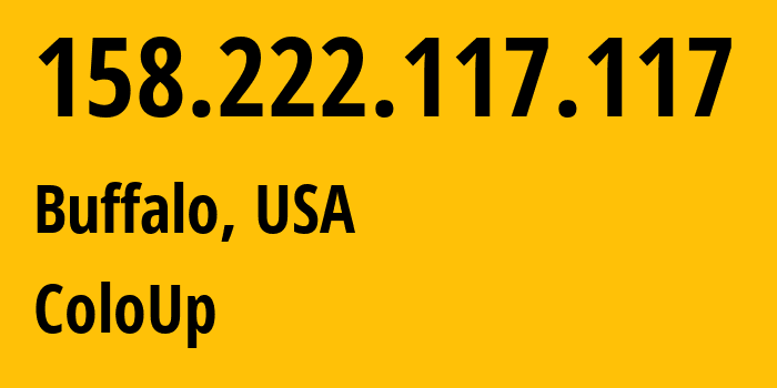 IP-адрес 158.222.117.117 (Буффало, Нью-Йорк, США) определить местоположение, координаты на карте, ISP провайдер AS19084 ColoUp // кто провайдер айпи-адреса 158.222.117.117