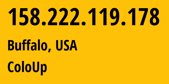 IP-адрес 158.222.119.178 (Буффало, Нью-Йорк, США) определить местоположение, координаты на карте, ISP провайдер AS19084 ColoUp // кто провайдер айпи-адреса 158.222.119.178