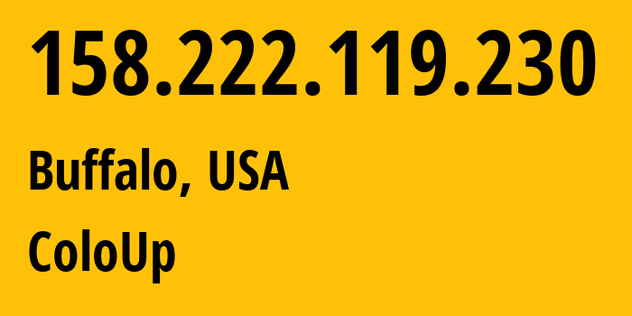 IP-адрес 158.222.119.230 (Буффало, Нью-Йорк, США) определить местоположение, координаты на карте, ISP провайдер AS19084 ColoUp // кто провайдер айпи-адреса 158.222.119.230