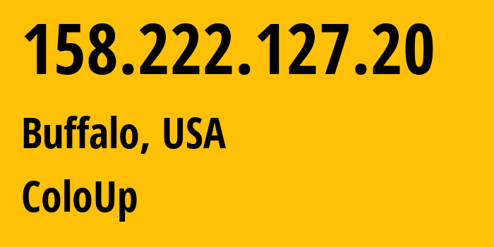 IP-адрес 158.222.127.20 (Буффало, Нью-Йорк, США) определить местоположение, координаты на карте, ISP провайдер AS19084 ColoUp // кто провайдер айпи-адреса 158.222.127.20