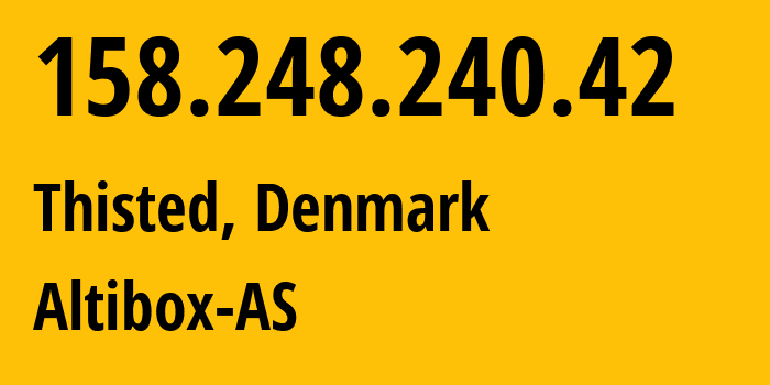 IP address 158.248.240.42 (Thisted, North Denmark, Denmark) get location, coordinates on map, ISP provider AS29695 Altibox-AS // who is provider of ip address 158.248.240.42, whose IP address