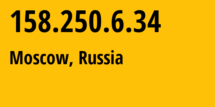 IP-адрес 158.250.6.34 (Москва, Москва, Россия) определить местоположение, координаты на карте, ISP провайдер AS2683 Federal-State-Budgetary-Educational-Institution-of-Higher-Education-Lomonosov-M // кто провайдер айпи-адреса 158.250.6.34