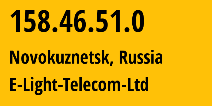 IP-адрес 158.46.51.0 (Новокузнецк, Кузба́сс, Россия) определить местоположение, координаты на карте, ISP провайдер AS39927 E-Light-Telecom-Ltd // кто провайдер айпи-адреса 158.46.51.0