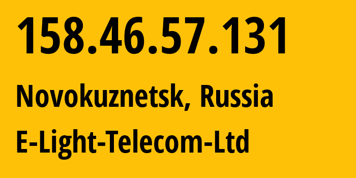 IP-адрес 158.46.57.131 (Новокузнецк, Кузба́сс, Россия) определить местоположение, координаты на карте, ISP провайдер AS39927 E-Light-Telecom-Ltd // кто провайдер айпи-адреса 158.46.57.131