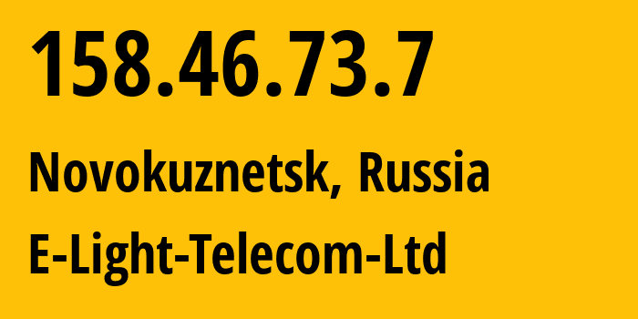 IP-адрес 158.46.73.7 (Новокузнецк, Кузба́сс, Россия) определить местоположение, координаты на карте, ISP провайдер AS39927 E-Light-Telecom-Ltd // кто провайдер айпи-адреса 158.46.73.7