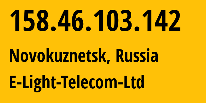 IP-адрес 158.46.103.142 (Новокузнецк, Кузба́сс, Россия) определить местоположение, координаты на карте, ISP провайдер AS39927 E-Light-Telecom-Ltd // кто провайдер айпи-адреса 158.46.103.142