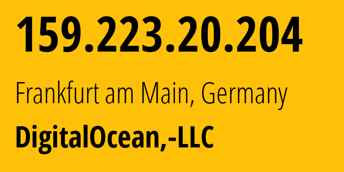 IP-адрес 159.223.20.204 (Франкфурт, Гессен, Германия) определить местоположение, координаты на карте, ISP провайдер AS14061 DigitalOcean,-LLC // кто провайдер айпи-адреса 159.223.20.204