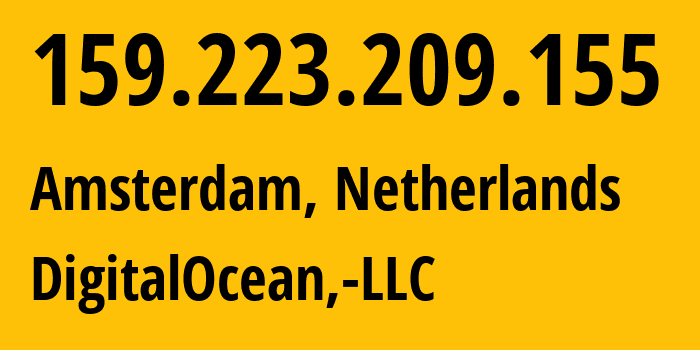 IP address 159.223.209.155 (Amsterdam, North Holland, Netherlands) get location, coordinates on map, ISP provider AS14061 DigitalOcean,-LLC // who is provider of ip address 159.223.209.155, whose IP address