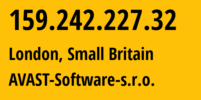 IP-адрес 159.242.227.32 (Лондон, Англия, Мелкобритания) определить местоположение, координаты на карте, ISP провайдер AS198605 AVAST-Software-s.r.o. // кто провайдер айпи-адреса 159.242.227.32