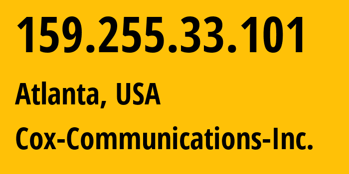 IP address 159.255.33.101 (Atlanta, Georgia, USA) get location, coordinates on map, ISP provider AS22773 Cox-Communications-Inc. // who is provider of ip address 159.255.33.101, whose IP address