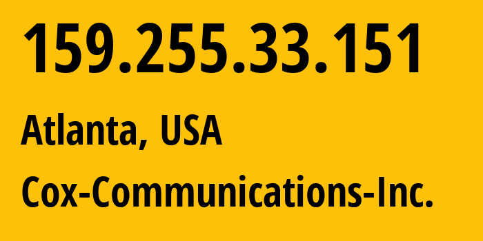 IP address 159.255.33.151 (Atlanta, Georgia, USA) get location, coordinates on map, ISP provider AS22773 Cox-Communications-Inc. // who is provider of ip address 159.255.33.151, whose IP address